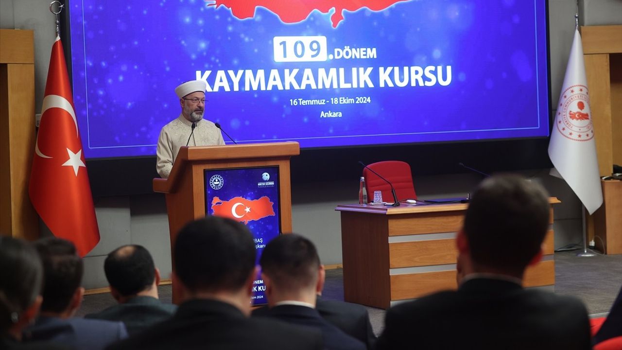 Diyanet İşleri Başkanı Erbaş Kaymakam Adaylarına Öğüt Verdi