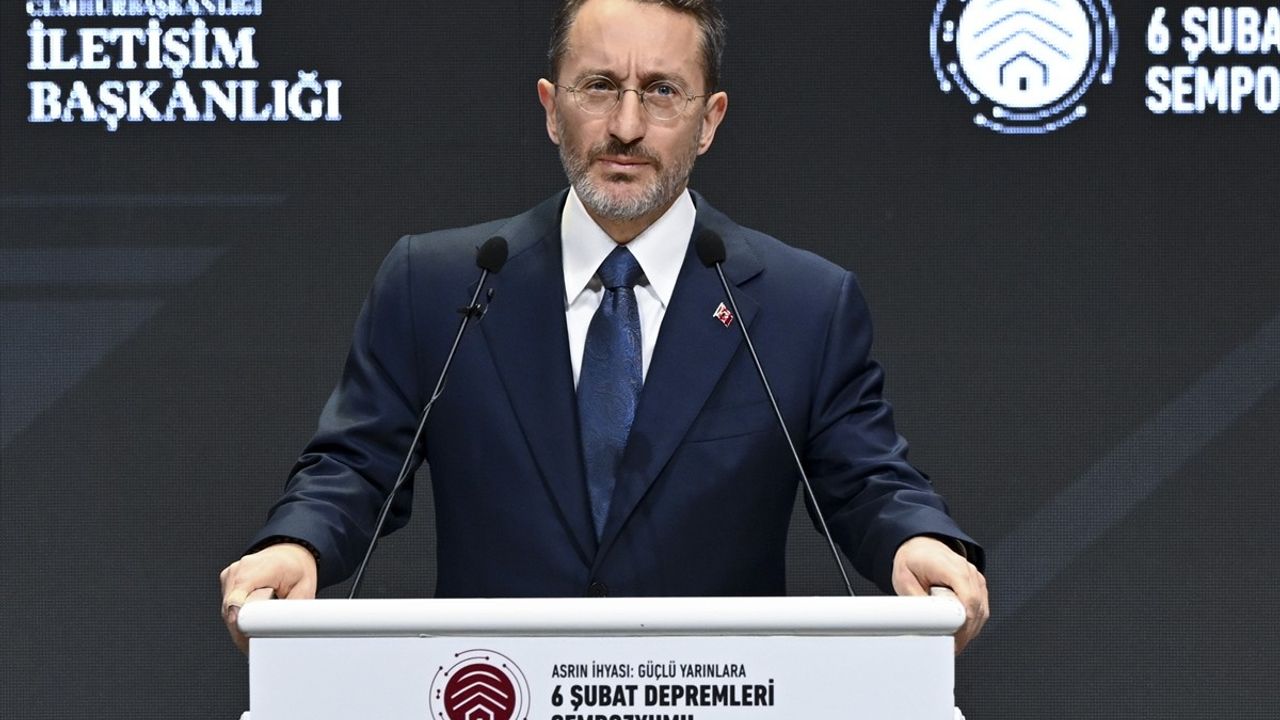 Fahrettin Altun'dan 6 Şubat Depremleri Sempozyumunda Önemli Açıklamalar