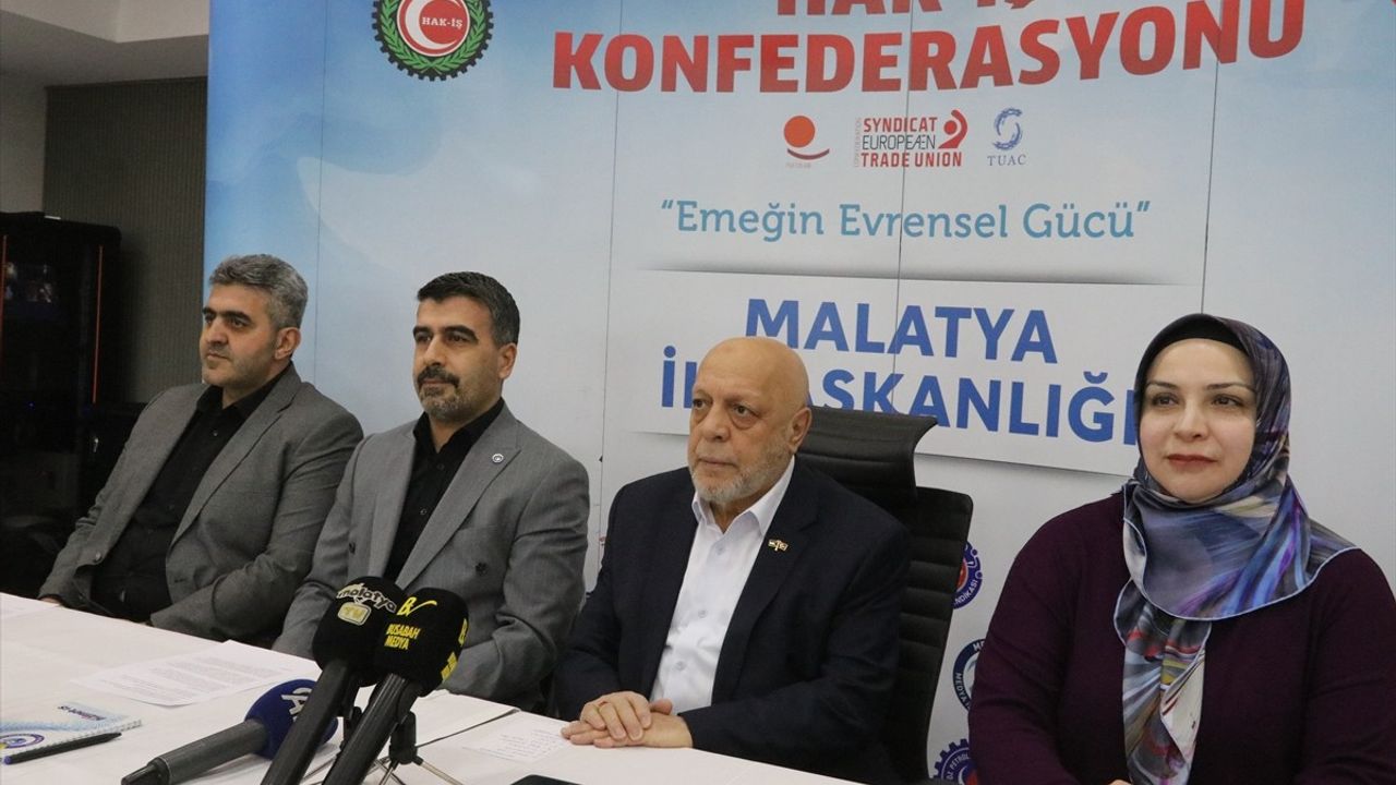 HAK-İŞ Genel Başkanı Arslan'dan Malatya'da Kritik Açıklamalar