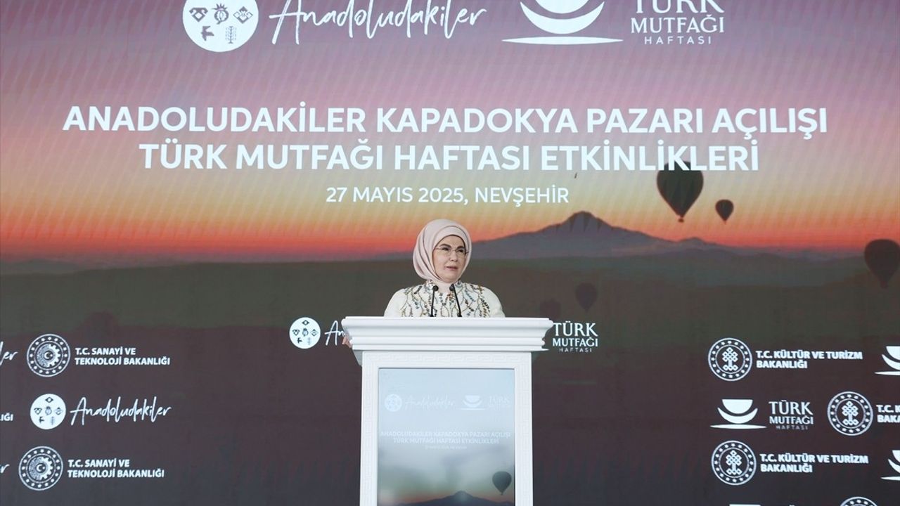 Emine Erdoğan'dan Kapadokya Pazarı Açılışında Türk Mutfağı Vurgusu