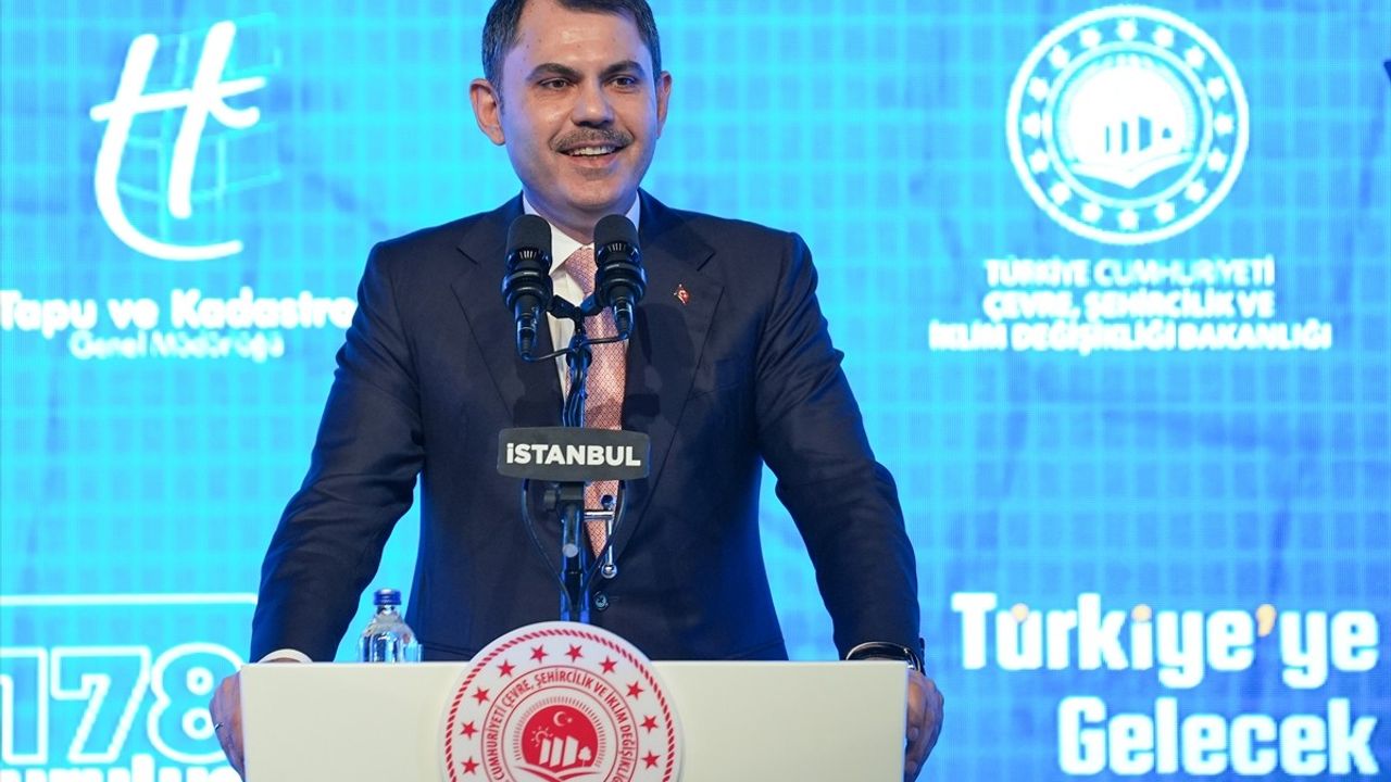Tapu ve Kadastro Genel Müdürlüğü 178 Yaşında: Bakan Kurum'dan Önemli Açıklamalar