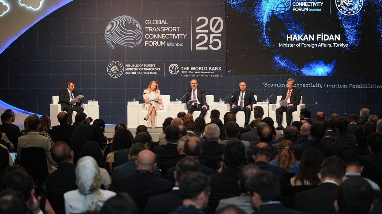 Dışişleri Bakanı Hakan Fidan'ın Küresel Ulaştırma Koridorları Forumu'ndaki Vurguları