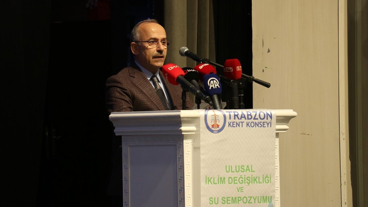 Trabzon'da İklim Değişikliği ve Su Sempozyumu Başladı