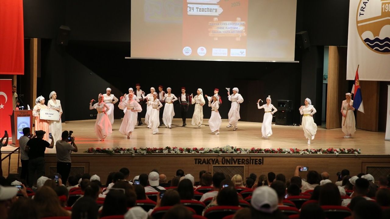 Balkan Ülkelerinin Gençleri Edirne'de Bir Araya Geldi