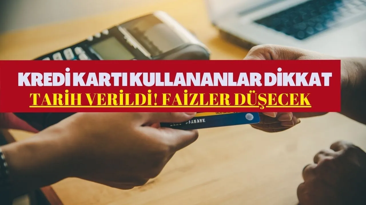 Kredi Kartı Kullananlar DİKKAT! Faizleri İçin Geri Sayım Başladı! İşte O Tarih
