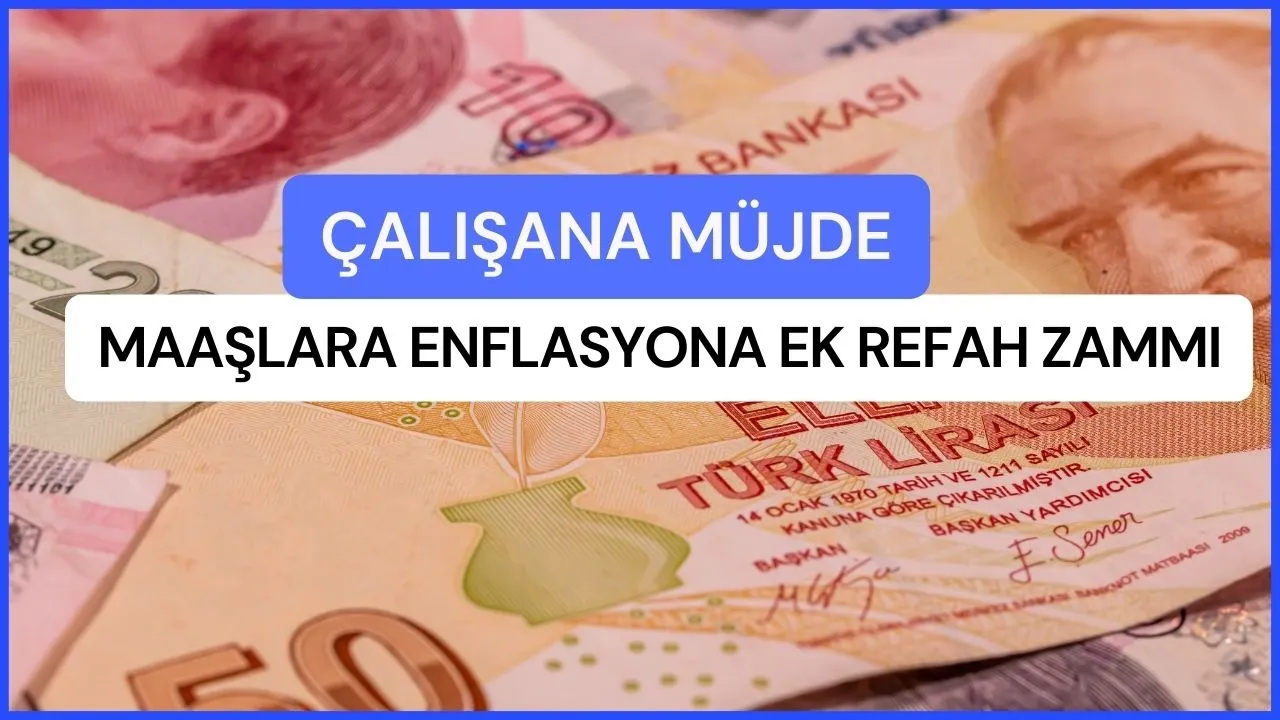O memura zam müjdesi geldi! Maaşlara Enflasyon Artı Refah Payı Formülü Uygulandı