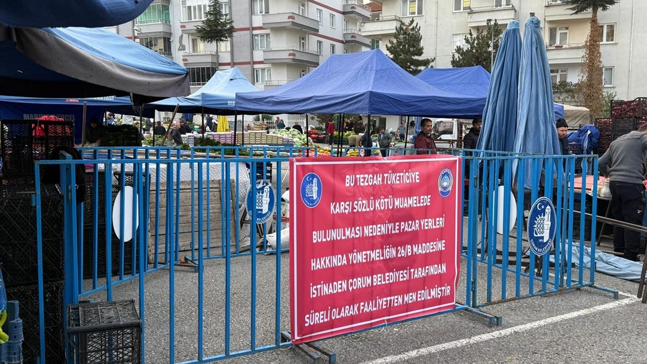 Çorum'da Müşterilere Kötü Davranan Pazarcılara Ceza