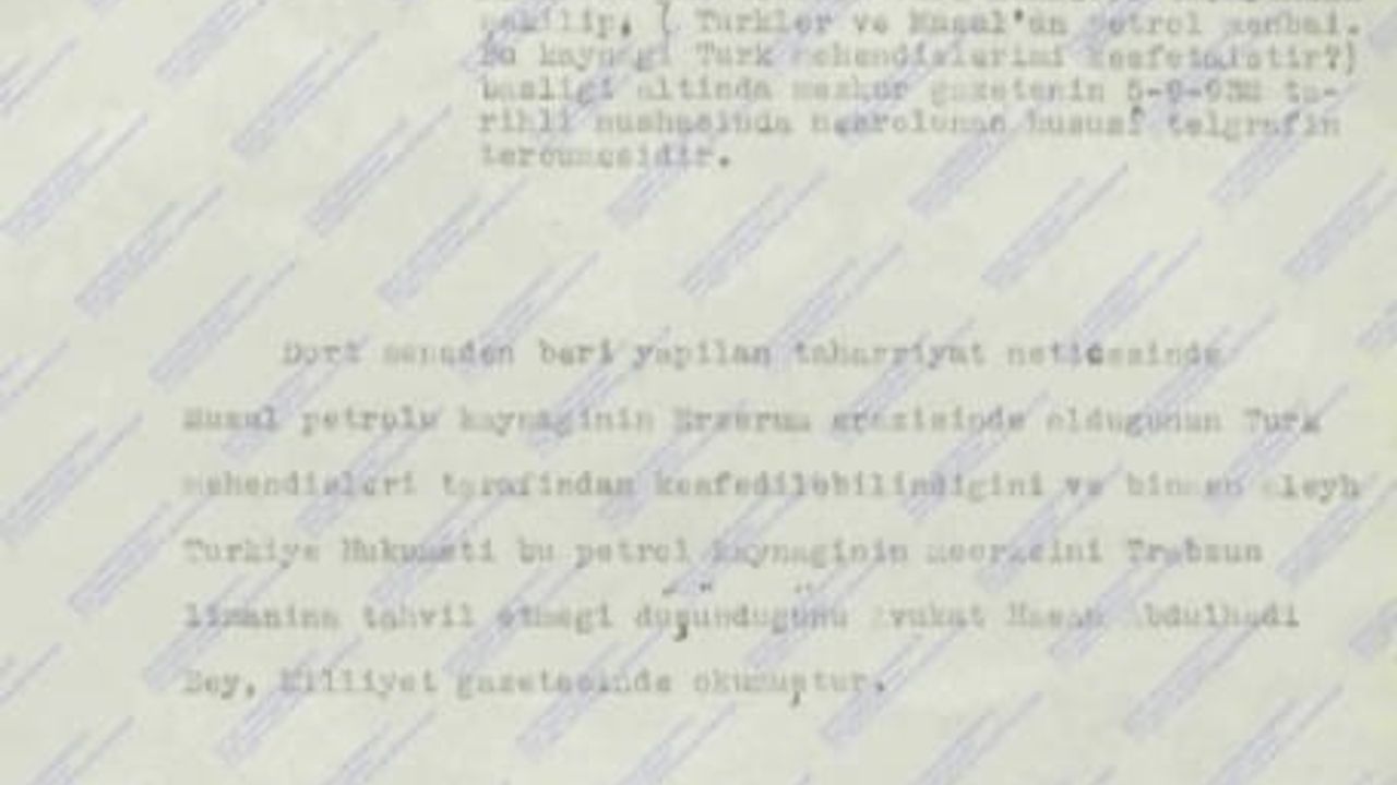 Arşiv Belgeleri: Musul Petrollerinin İzleri Erzurum’dan mı Başlıyor?