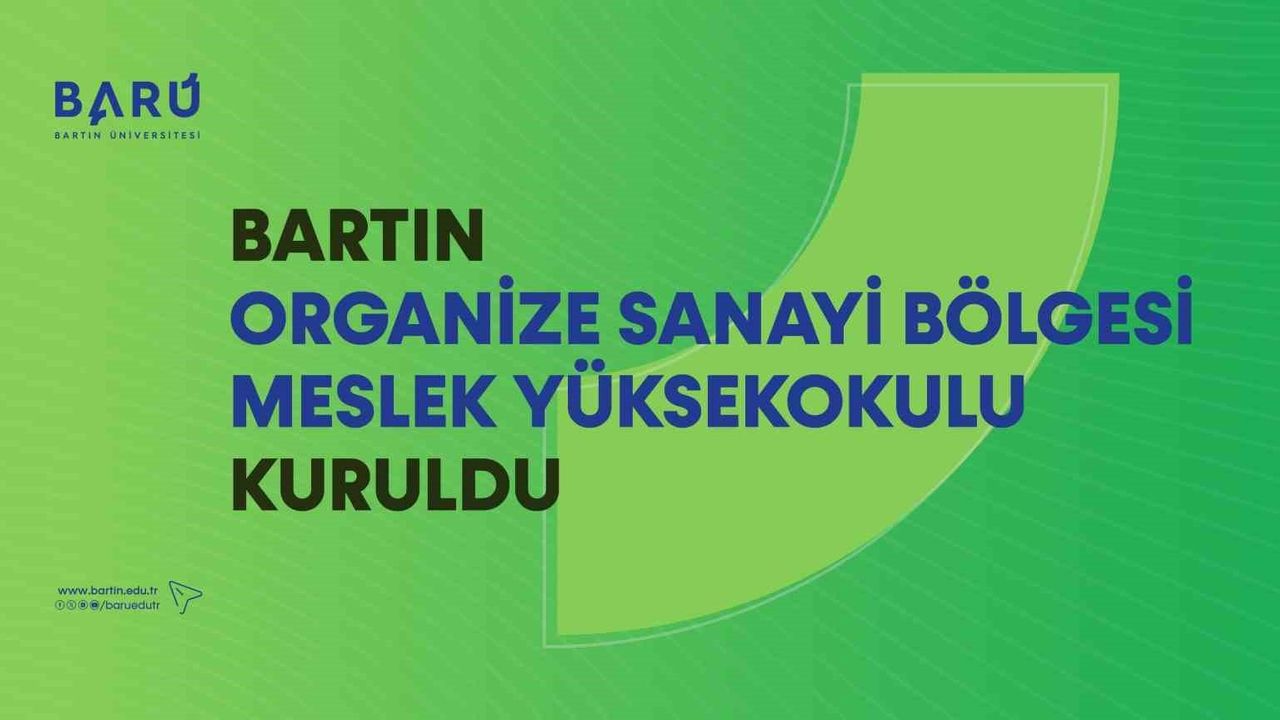 Bartın Organize Sanayi Bölgesi Meslek Yüksekokulu kuruldu