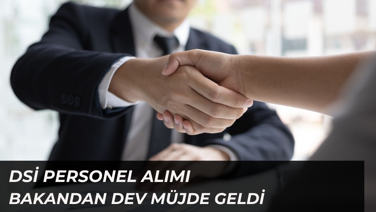DSİ'den Dev Alım Müjdesi: DSİ Personel Alımı! Başvurular Ne Zaman, Hangi Branşlarda Alım Yapılacak
