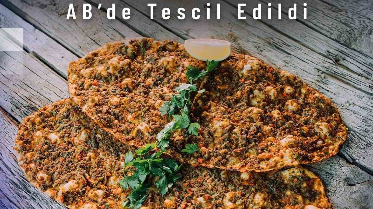 Hatay Kaytaz Böreği ve Gaziantep Lahmacunu AB'de Tescillendi
