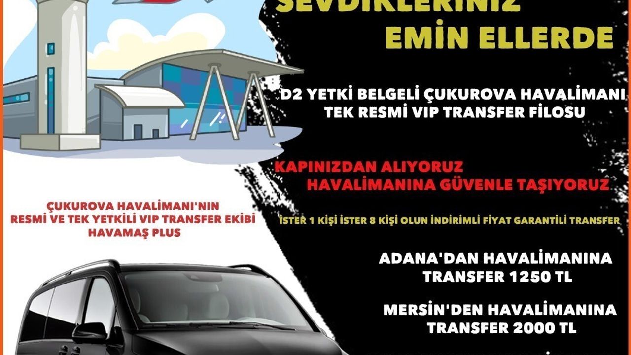 HAVAMAŞ’ın Çukurova Havalimanı VİP Transfer Hizmeti