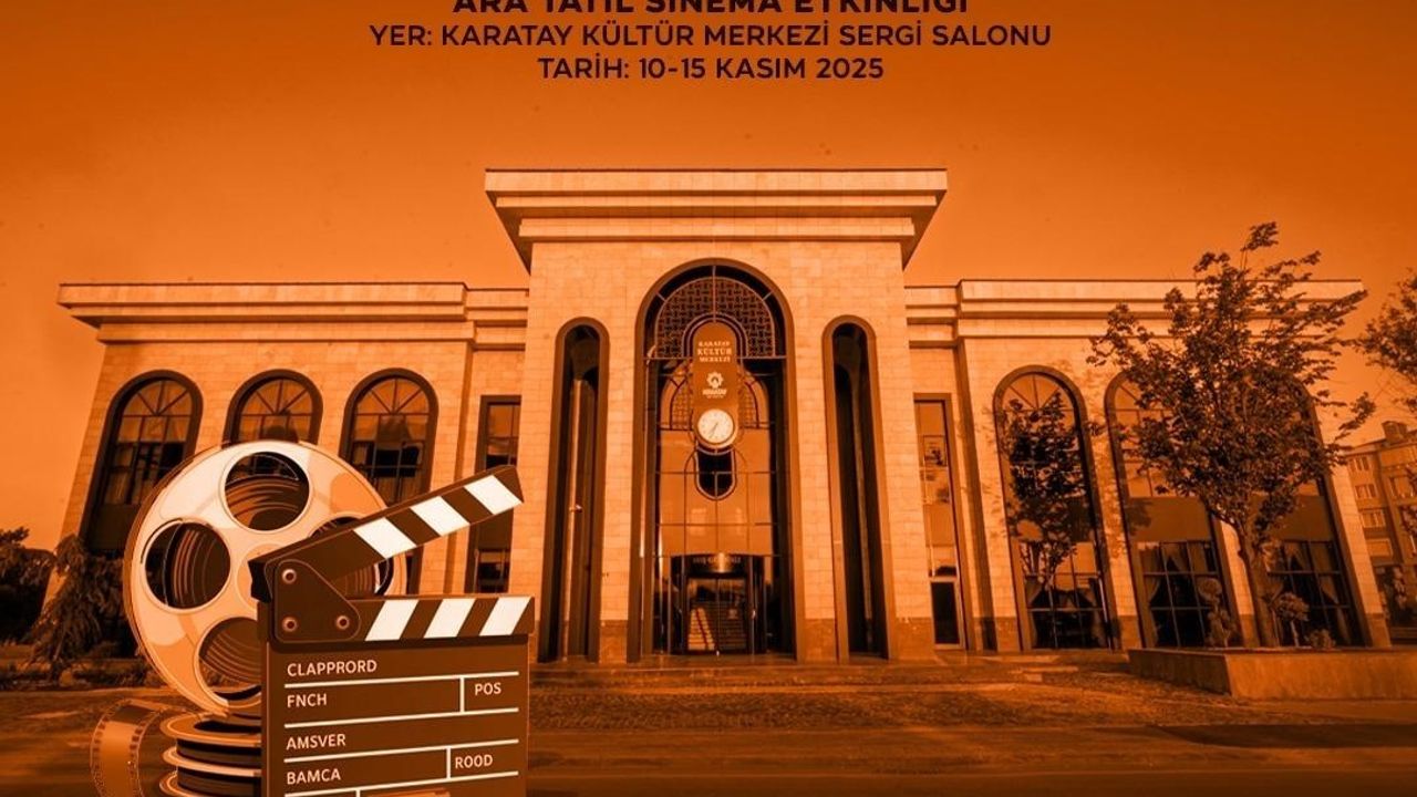 Karatay Belediyesi'nden ara tatilde ücretsiz öğrenci sinema gösterimleri
