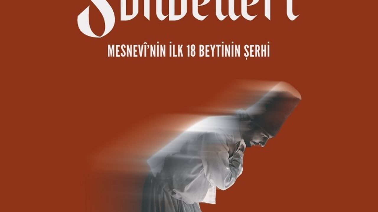 Mesnevi Sohbetleri - Mesnevi’nin İlk 18 Beytinin Şerhi Kitaplaştı
