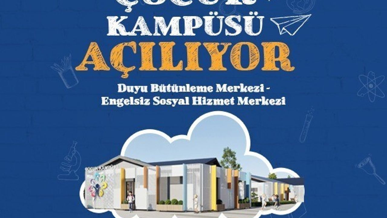 Ataşehir Çocuk Kampüsü 3 Aralık'ta açılıyor
