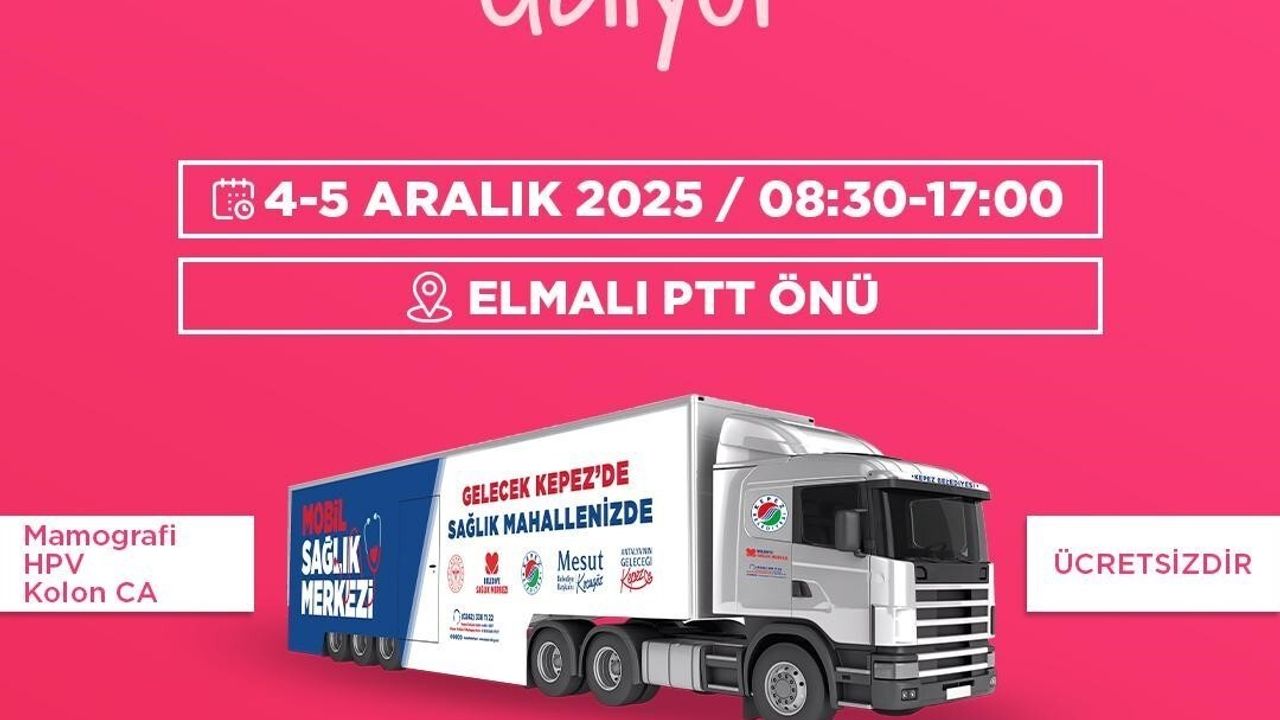 Kepez Mobil Sağlık Merkezi Elmalı'da 4-5 Aralık 2025'te Ücretsiz Kanser Taraması