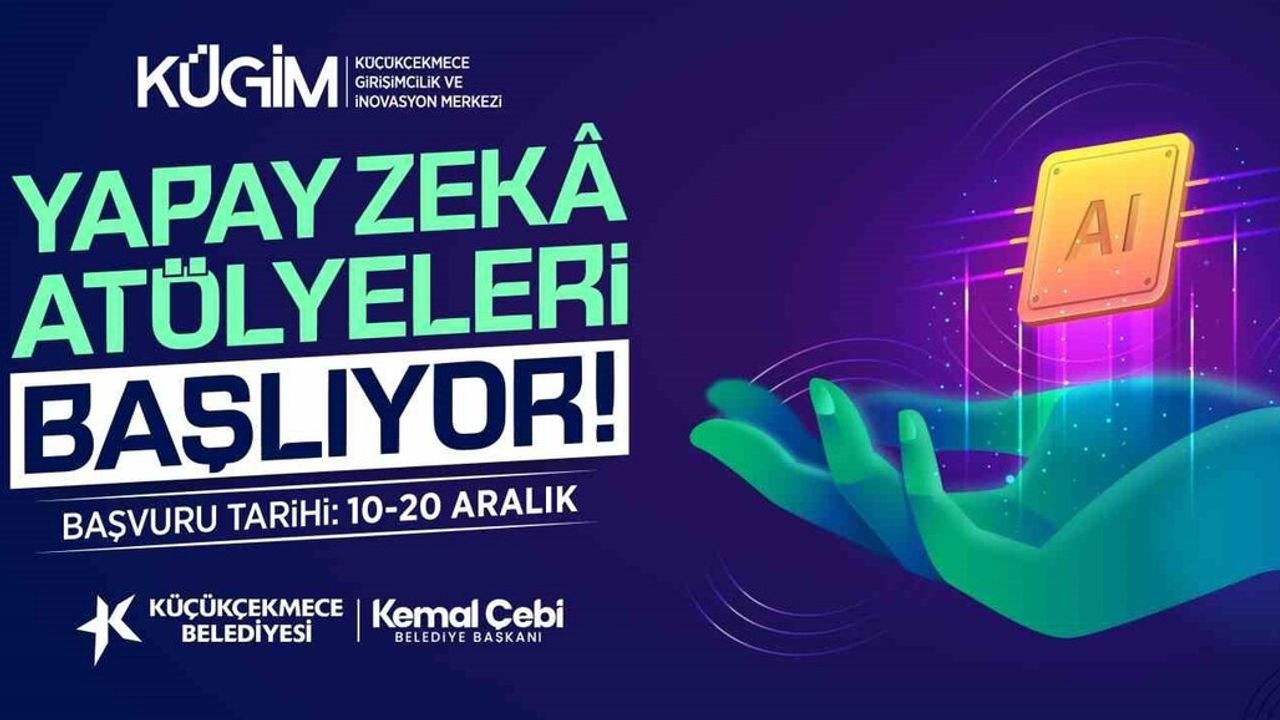 Küçükçekmece'de KÜGİM Yapay Zekâ Atölyeleri Başlıyor