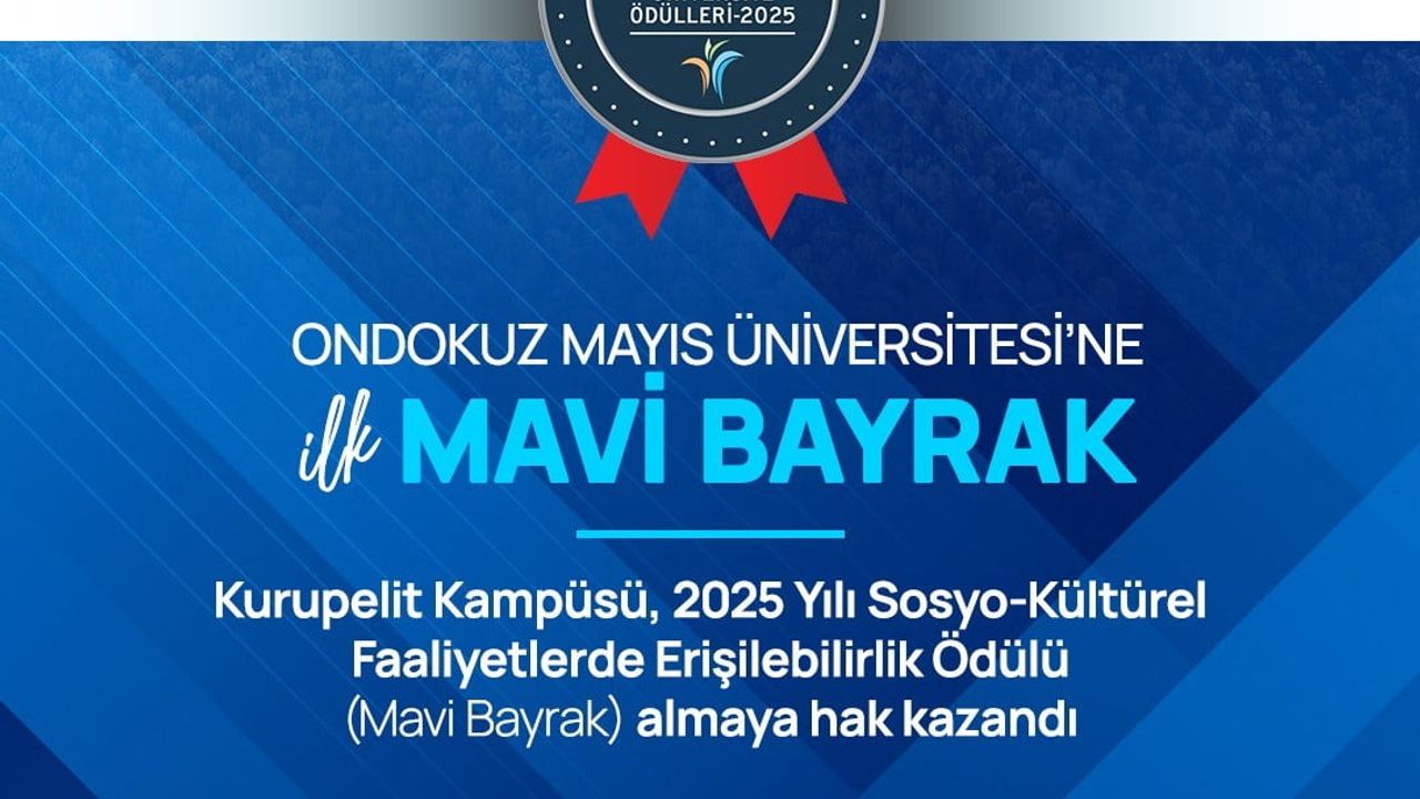 OMÜ'ye YÖK'ten 'Mavi Bayrak' — Kurupelit Kampüsü ödüllendirildi