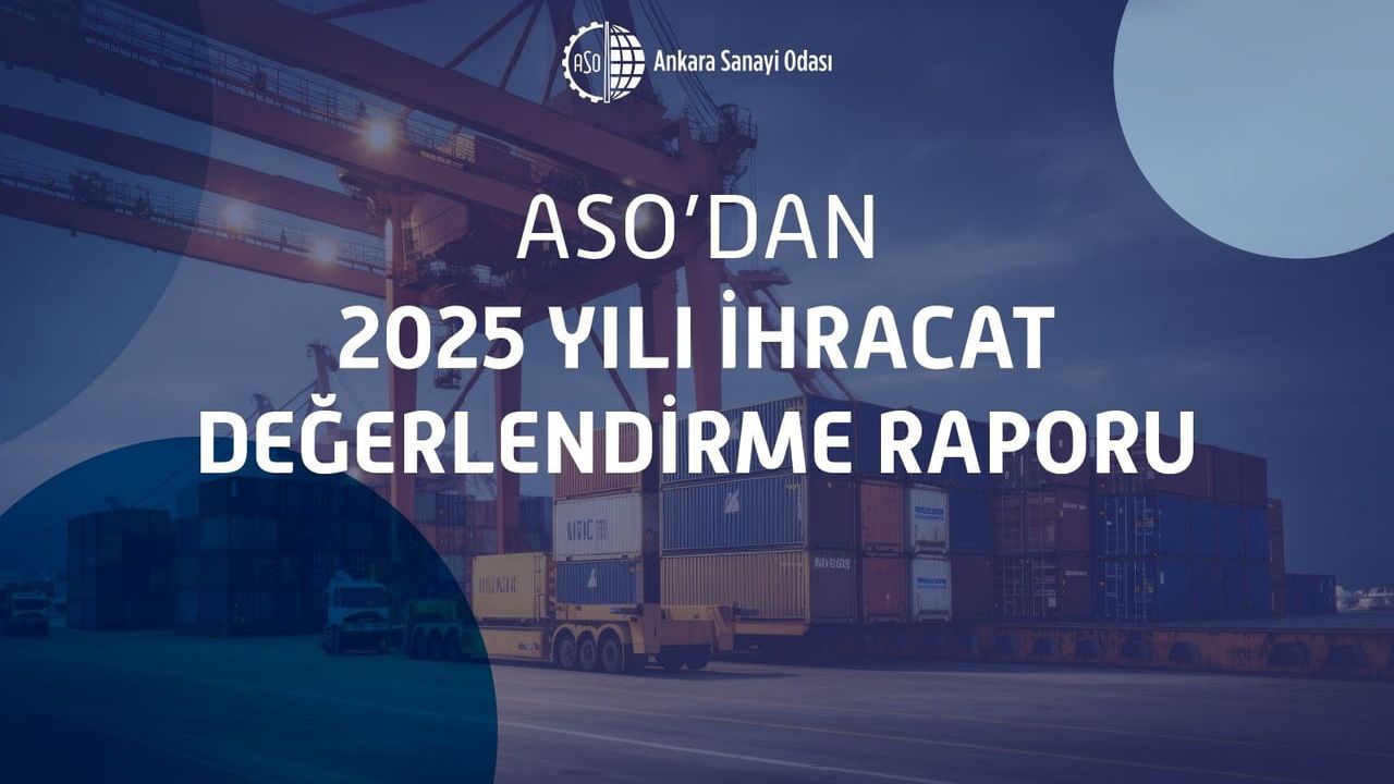 ASO Başkanı Ardıç: Ankara’nın yüksek teknoloji ihracatını kalıcı güçlendirme hedefi