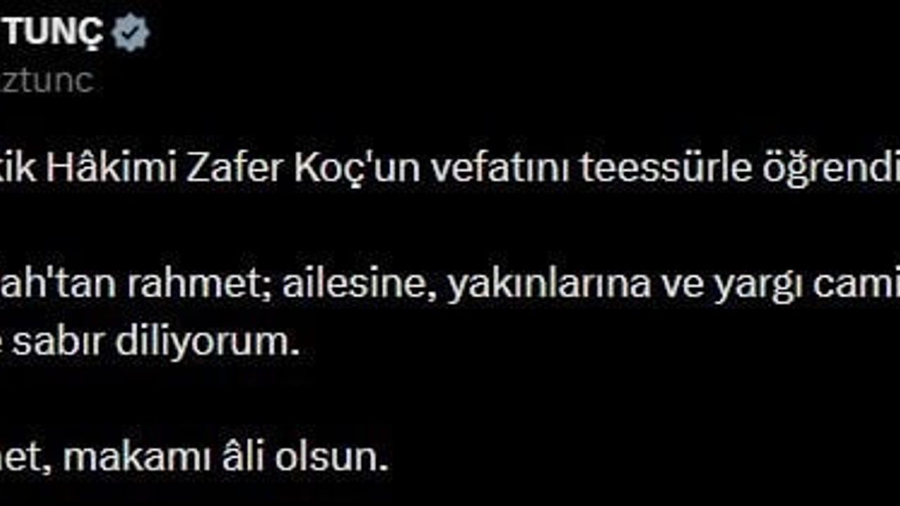 Bakan Tunç’tan Yargıtay Tetkik Hakimi Zafer Koç için başsağlığı mesajı