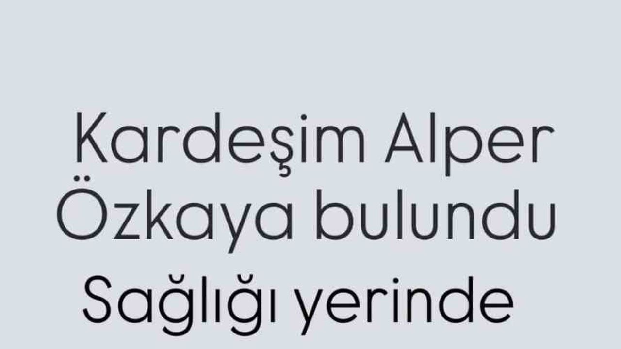 Bursa'da kayıp 31 yaşındaki genç sağ salim bulundu