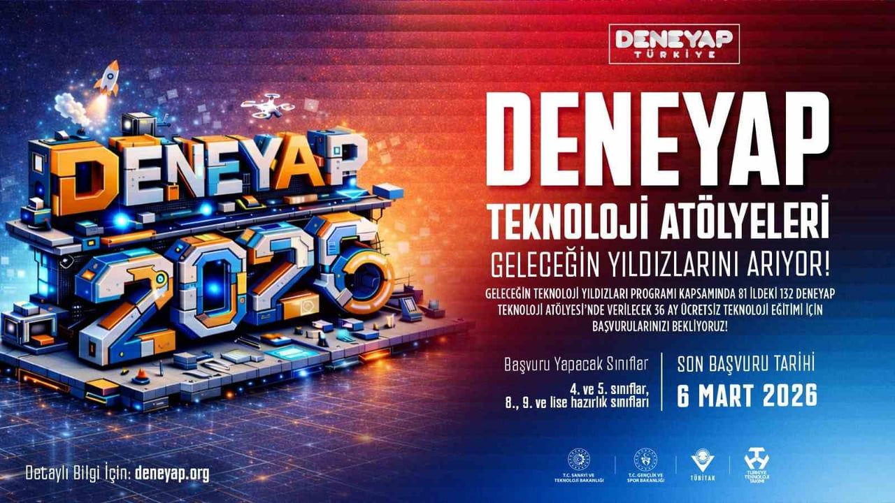 DENEYAP Türkiye 2026 başvuruları başladı: Geleceğin teknoloji yıldızları aranıyor