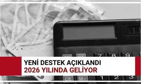 Dikkat! Yeni Destek Açıklaması Geldi! İşte 2026'da Ödenecek Yeni Tutarlar