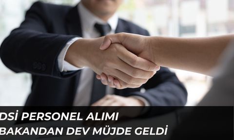 DSİ'den Dev Alım Müjdesi: DSİ Personel Alımı! Başvurular Ne Zaman, Hangi Branşlarda Alım Yapılacak