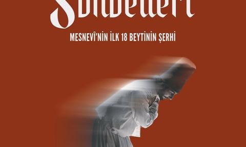 Mesnevi Sohbetleri - Mesnevi’nin İlk 18 Beytinin Şerhi Kitaplaştı