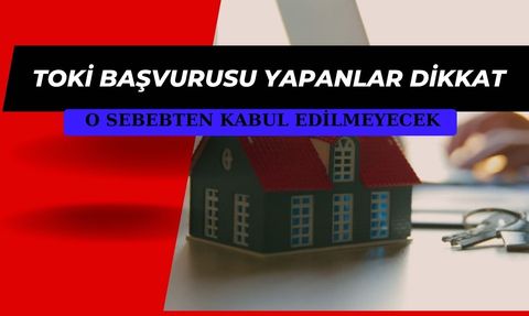 TOKİ Başvurunuz Olumlu Değerlendirilememiştir Ne Demek? e-Devlet Sorgulama Ekranı ve Ret Mesajının Anlamı