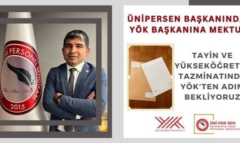 ÜNİPERSEN Başkanı Güzel'den YÖK'e mektup: İdari personele tayin ve tazminat talebi
