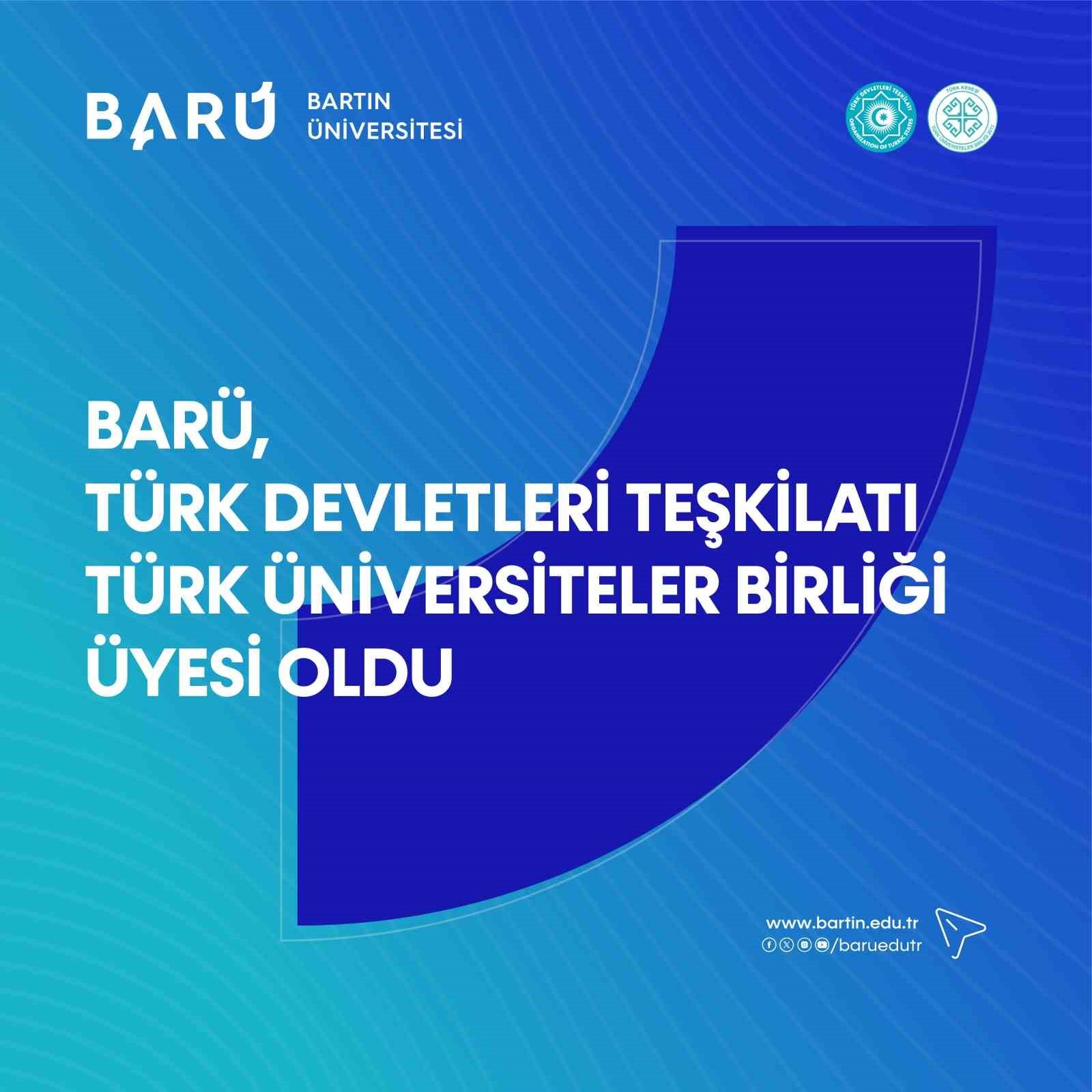 BARÜ, TÜRK DEVLETLERİ TEŞKİLATI TÜRK ÜNİVERSİTELER BİRLİĞİ ÜYESİ OLDU