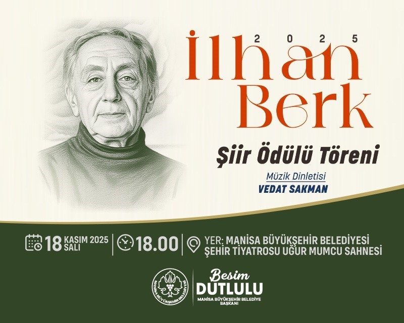 MANİSA BÜYÜKŞEHİR BELEDİYESİ TARAFINDAN BU YIL İLKİ DÜZENLENEN 2025 İLHAN BERK ŞİİR ÖDÜLÜ’NÜN...