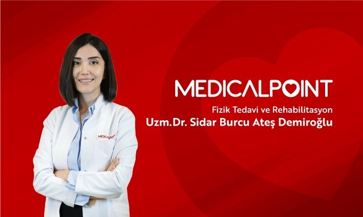 MEDİCAL POİNT GAZİANTEP HASTANESİ FİZİK TEDAVİ VE REHABİLİTASYON UZMANI UZM. DR. SİDAR BURCU ATEŞ...