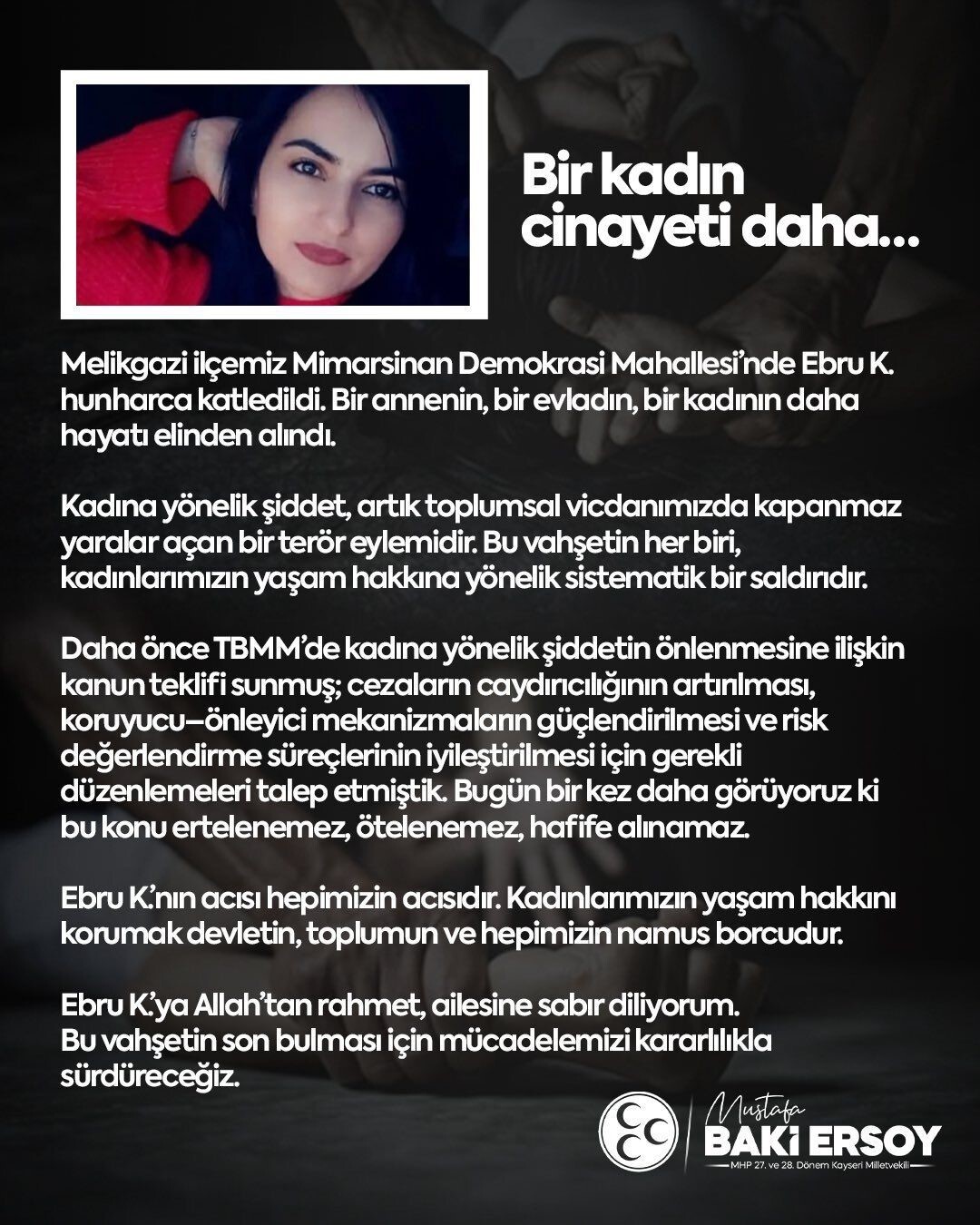 MİLLİYETÇİ HAREKET PARTİSİ (MHP) KAYSERİ MİLLETVEKİLİ BAKİ ERSOY, KADIN CİNAYETLERİNİN SON BULMASI...