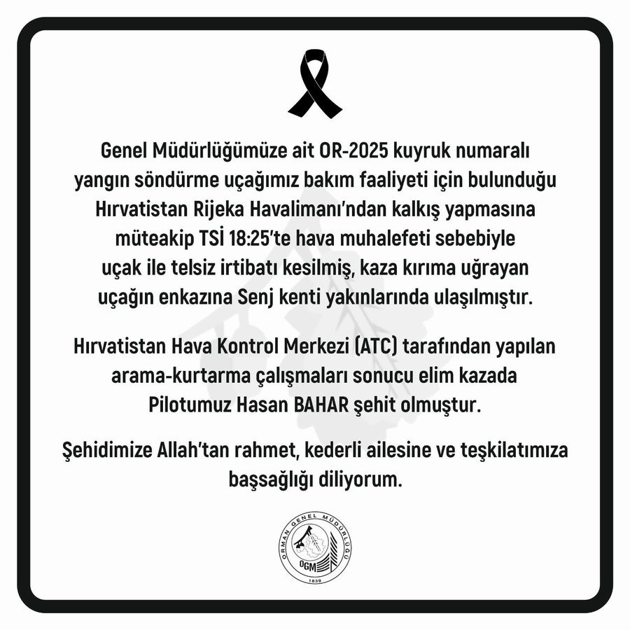 ORMAN GENEL MÜDÜRÜ BEKİR KARACABEY, HIRVATİSTAN’DA DÜŞEN SÖNDÜRME UÇAĞINDA ŞEHİT OLAN PİLOT İÇİN...