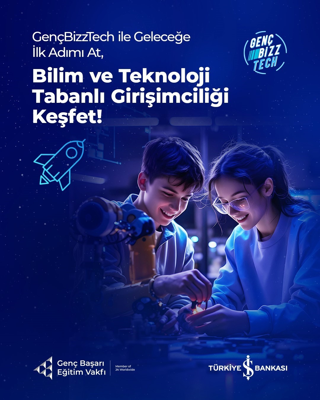 TÜRKİYE İŞ BANKASI VE GENÇ BAŞARI EĞİTİM VAKFI İŞ BİRLİĞİYLE HAYATA GEÇİRİLEN GENÇBİZZTECH BİLİM...