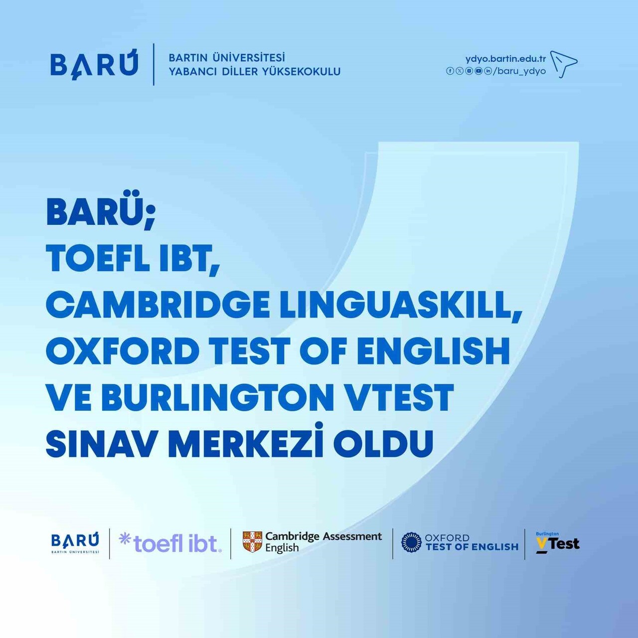 BARÜ TOEFL IBT, CAMBRİDGE LİNGUASKİLL GENERAL, OXFORD TEST OF ENGLİSH VE BURLİNGTON VTEST SINAV...