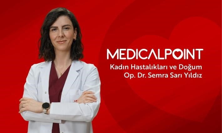 MEDİCAL POİNT GAZİANTEP HASTANESİ KADIN HASTALIKLARI VE DOĞUM UZMANI OP. DR. SEMRA SARI YILDIZ...