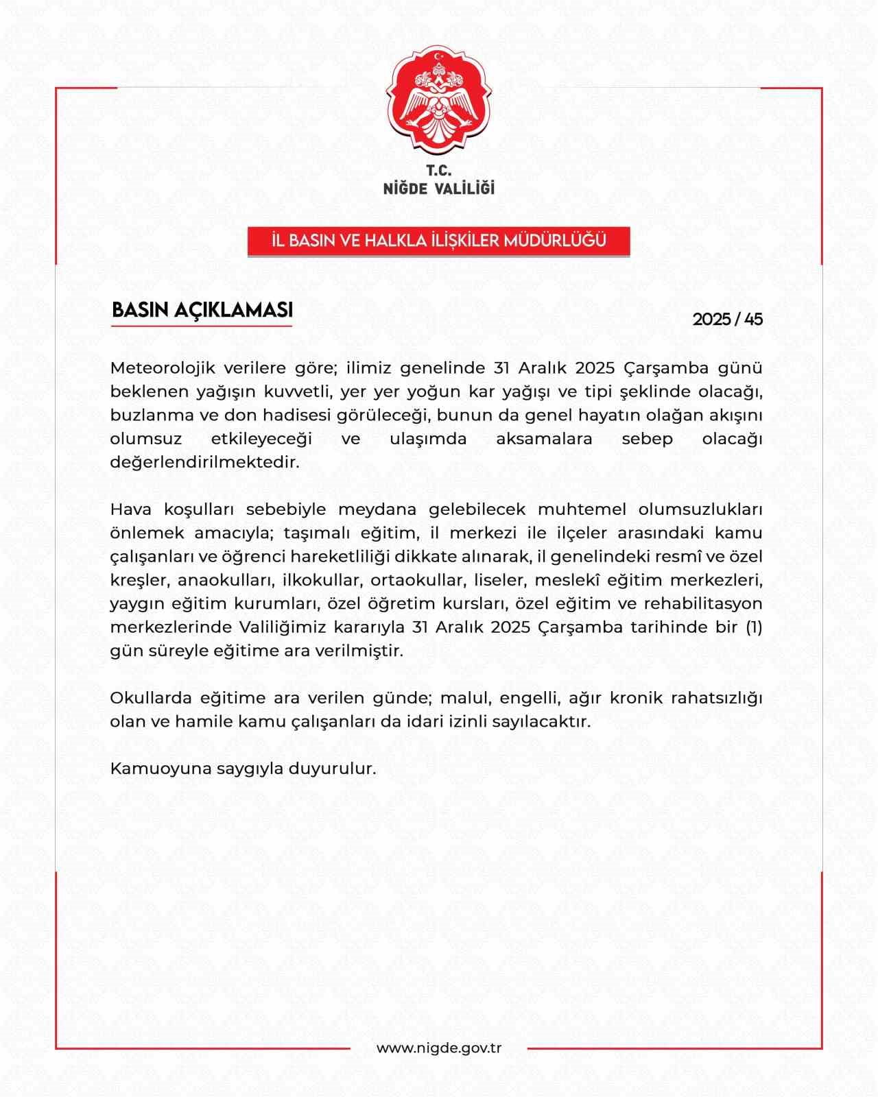 NİĞDE VALİLİĞİ, OLUMSUZ HAVA ŞARTLARI NEDENİYLE İL GENELİNDE EĞİTİME 1 GÜN ARA VERİLDİĞİNİ...