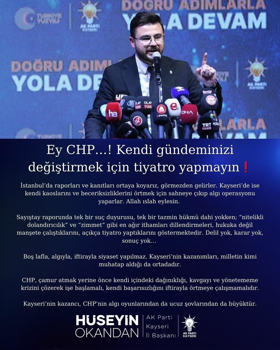 AK PARTİ KAYSERİ İL BAŞKANI HÜSEYİN OKANDAN, CUMHURİYET HALK PARTİSİ (CHP) KAYSERİ İL...