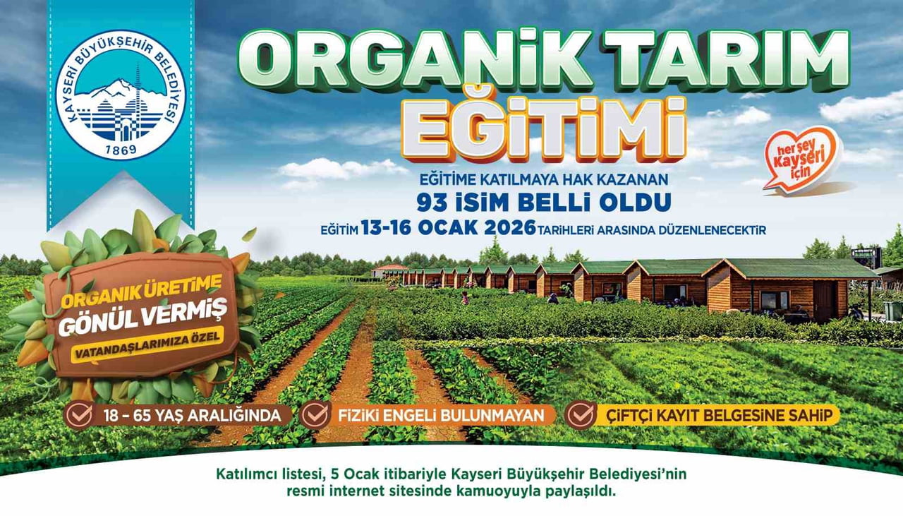 KAYSERİ BÜYÜKŞEHİR BELEDİYESİ’NİN 2026 SEZONUNA YÖNELİK DÜZENLEDİĞİ ORGANİK TARIM TEMEL EĞİTİM...