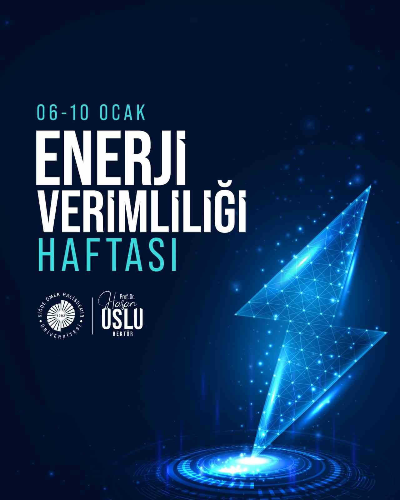 NİĞDE ÖMER HALİSDEMİR ÜNİVERSİTESİ REKTÖRÜ PROF. DR. HASAN USLU, 6-10 OCAK ENERJİ VERİMLİLİĞİ...
